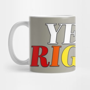 Yeah Rights Mug